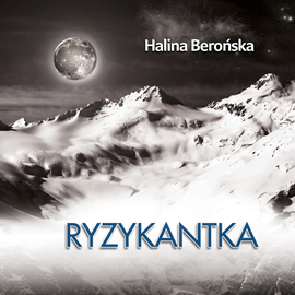 Audiobook Ryzykantka  - autor Halina Berońska-Kulicka   - czyta Halina Berońska-Kulicka