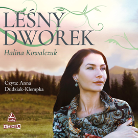 Audiobook Leśny dworek  - autor Halina Kowalczuk   - czyta Anna Dudziak-Klempka