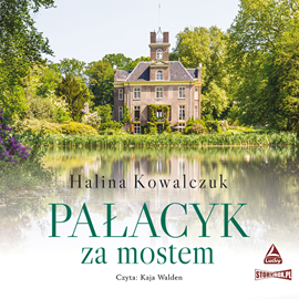 Audiobook Pałacyk za mostem  - autor Halina Kowalczuk   - czyta Kaja Walden
