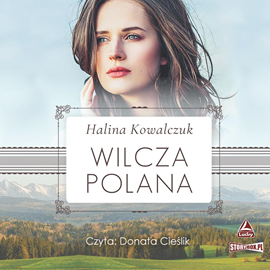 Audiobook Wilcza polana  - autor Halina Kowalczuk   - czyta Donata Cieślik