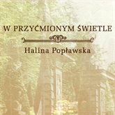 Audiobook W przyćmionym świetle  - autor Halina Popławska   - czyta Jacek Kiss