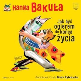 Audiobook Jak być ogierem do końca życia  - autor Hanna Bakuła   - czyta Beata Rybotycka