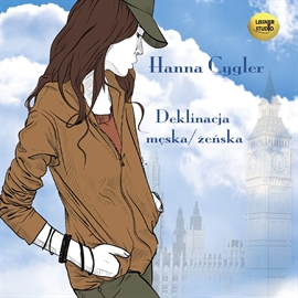 Audiobook Deklinacja męska/żeńska  - autor Hanna Cygler   - czyta Joanna Lissner