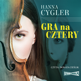 Audiobook Gra na cztery  - autor Hanna Cygler   - czyta Donata Cieślik