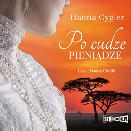 Audiobook Po cudze pieniądze  - autor Hanna Cygler   - czyta Donata Cieślik
