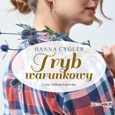 Audiobook Tryb warunkowy  - autor Hanna Cygler   - czyta Elżbieta Kijowska