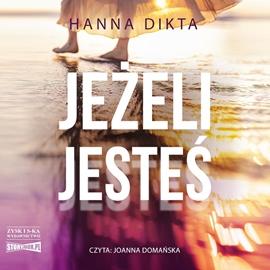 Audiobook Jeżeli jesteś  - autor Hanna Dikta   - czyta Joanna Domańska