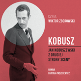 Audiobook Kobusz. Jan Kobuszewski z drugiej strony sceny  - autor Hanna Faryna-Paszkiewicz   - czyta Wiktor Zborowski