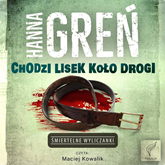 Audiobook Chodzi lisek koło drogi  - autor Hanna Greń   - czyta Maciej Kowalik
