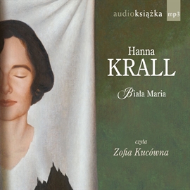 Audiobook Biała Maria  - autor Hanna Krall   - czyta Zofia Kucówna