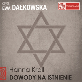 Audiobook DOWODY NA ISTNIENIE  - autor Hanna Krall   - czyta Ewa Dałkowska