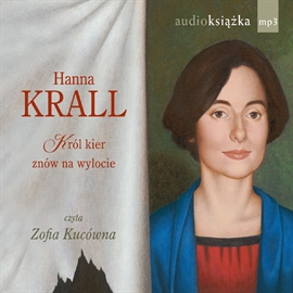 Audiobook Król kier znów na wylocie  - autor Hanna Krall   - czyta Zofia Kucówna