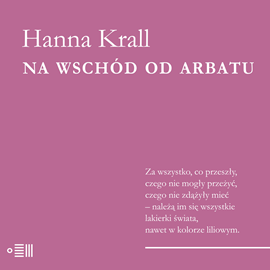 Audiobook Na wschód od Arbatu  - autor Hanna Krall   - czyta Maja Ostaszewska