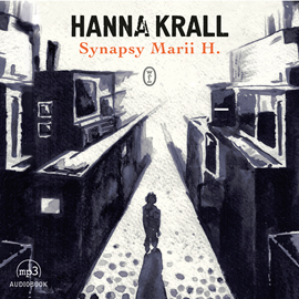 Audiobook Synapsy Marii H.  - autor Hanna Krall   - czyta Maja Ostaszewska