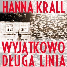 Audiobook Wyjątkowo długa linia  - autor Hanna Krall   - czyta Blanka Kutyłowska