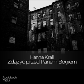 Audiobook Zdążyć przed Panem Bogiem  - autor Hanna Krall   - czyta zespół aktorów