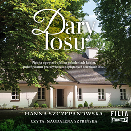Audiobook Dary losu  - autor Hanna Szczepanowska   - czyta Magdalena Szybińska