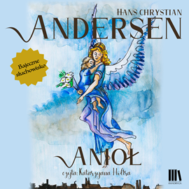 Audiobook Anioł  - autor Hans Christian Andersen   - czyta Katarzyna Hołtra-Kleiber