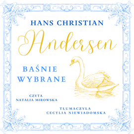Audiobook Baśnie wybrane  - autor Hans Christian Andersen   - czyta Natalia Mirowska