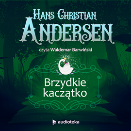 Audiobook Brzydkie kaczątko  - autor Hans Christian Andersen   - czyta Waldemar Barwiński