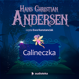 Audiobook Calineczka  - autor Hans Christian Andersen   - czyta Ewa Konstanciak