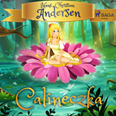 Audiobook Calineczka  - autor Hans Christian Andersen   - czyta Masza Bogucka