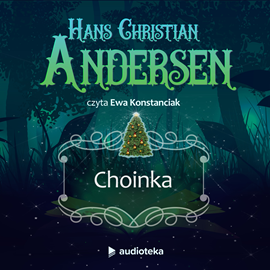Audiobook Choinka  - autor Hans Christian Andersen   - czyta Ewa Konstanciak