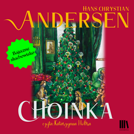 Audiobook Choinka  - autor Hans Christian Andersen   - czyta Katarzyna Hołtra