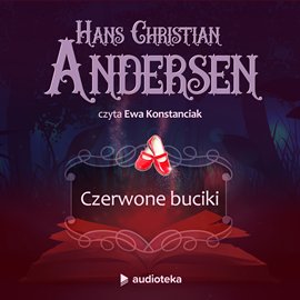 Audiobook Czerwone buciki  - autor Hans Christian Andersen   - czyta Ewa Konstanciak