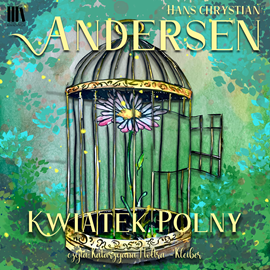 Audiobook Polny kwiatek  - autor Hans Christian Andersen   - czyta Katarzyna Hołtra-Kleiber
