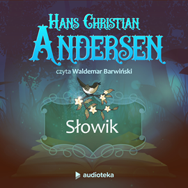 Audiobook Słowik  - autor Hans Christian Andersen   - czyta Waldemar Barwiński