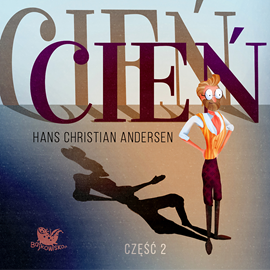 Audiobook Cień cz.2  - autor Hans Christian Andersen   - czyta Jarosław Boberek