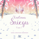 Audiobook Królowa śniegu cz.1  - autor Hans Chrystian Andersen   - czyta Joanna Węgrzynowska