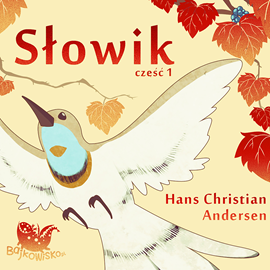 Audiobook Słowik cz.1  - autor Hans Christian Andersen   - czyta Paweł Szczęsny