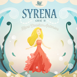 Audiobook Syrena cz.2  - autor Hans Christian Andersen   - czyta Joanna Węgrzynowska