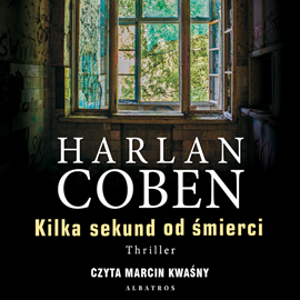 Audiobook Kilka sekund od śmierci  - autor Harlan Coben   - czyta Marcin Kwaśny