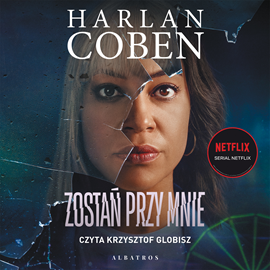 Audiobook Zostań przy mnie  - autor Harlan Coben   - czyta Krzysztof Globisz