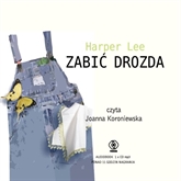 Audiobook Zabić drozda  - autor Harper Lee   - czyta Joanna Koroniewska
