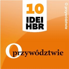Audiobook O przywództwie  - autor Harvard Business Review Polska   - czyta Roch Siemianowski