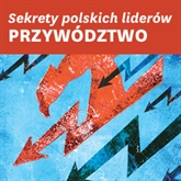 Audiobook Sekrety polskich liderów: PRZYWÓDZTWO  - autor Harvard Business Review Polska   - czyta Roch Siemianowski