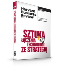 Audiobook Sztuka łączenia technologii ze strategią  - autor Harvard Business Review Polska   - czyta Leszek Filipowicz