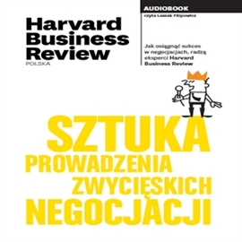 Audiobook Sztuka prowadzenia zwycięskich negocjacji  - autor Harvard Business Review Polska   - czyta Leszek Filipowicz