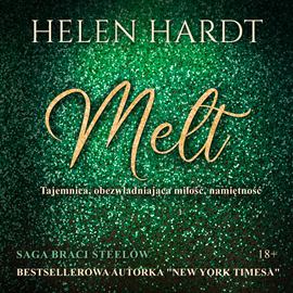Audiobook Melt  - autor Helen Hardt   - czyta Emilia Cichocka