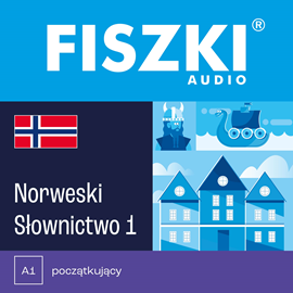 Audiobook FISZKI audio – norweski – Słownictwo 1  - autor Helena Garczyńska   - czyta zespół aktorów