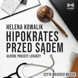 Audiobook Hipokrates przed sądem  - autor Helena Kowalik   - czyta Wojciech Masiak