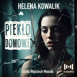 Audiobook Piekło domowe  - autor Helena Kowalik   - czyta Wojciech Masiak