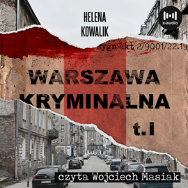 Audiobook Warszawa kryminalna. Cz. 1  - autor Helena Kowalik   - czyta Wojciech Masiak