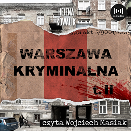 Audiobook Warszawa kryminalna. Cz. 2  - autor Helena Kowalik   - czyta Wojciech Masiak