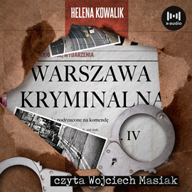 Audiobook Warszawa kryminalna. Cz. 4  - autor Helena Kowalik   - czyta Wojciech Masiak