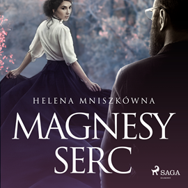 Audiobook Magnesy serc  - autor Helena Mniszkówna   - czyta Emilia Strzelecka